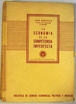 La economa de la competencia imperfecta / Joan Robinson