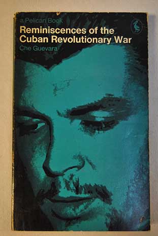 Reminiscences of the Cuban Revolutionary War / Ernesto Che Guevara