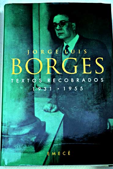 Textos recobrados 1931 1955 / Jorge Luis Borges