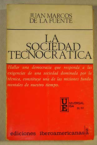 La sociedad tecnocrtica / Juan Marcos de la Fuente