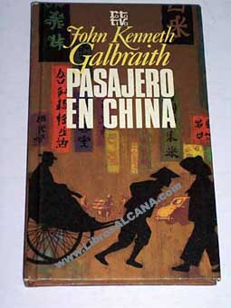 Pasajero en China / John Kenneth Galbraith
