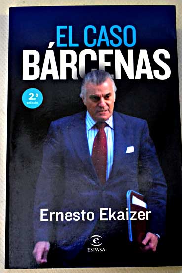 El caso Brcenas / Ernesto Ekaizer