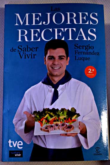 Las mejores recetas de Saber vivir / Sergio Fernndez