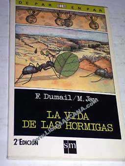La vida de las hormigas / Francois Dumail