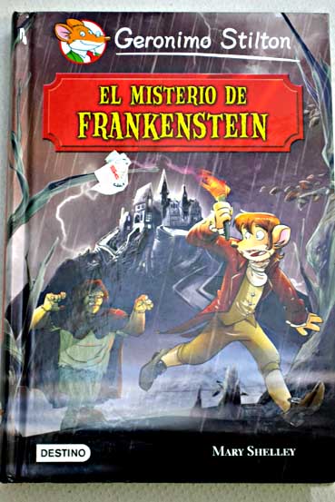 El misterio de Frankenstein / Geronimo Stilton