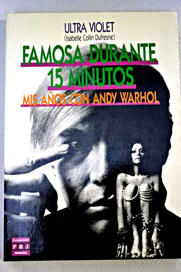 Famosa durante 15 minutos mis aos con Andy Warhol / Ultra Violet