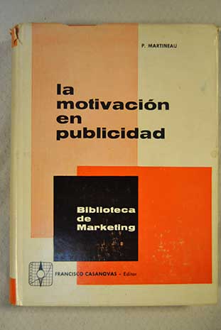 La motivacin en publicidad / Pierre Martineau