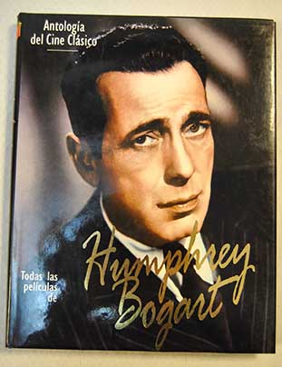 Todas las pelculas de Humphrey Bogart / Clifford McCarty