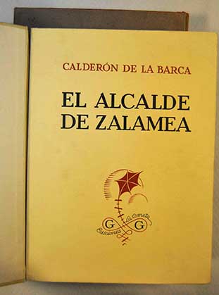El Alcalde de Zalamea Drama en tres jornadas / Pedro Caldern de la Barca