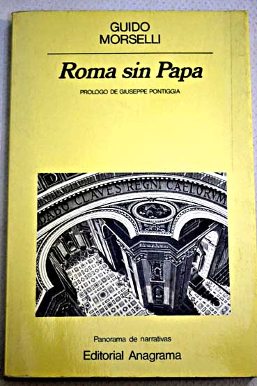 Roma sin Papa crónicas romanas de finales del siglo veinte / Guido Morselli