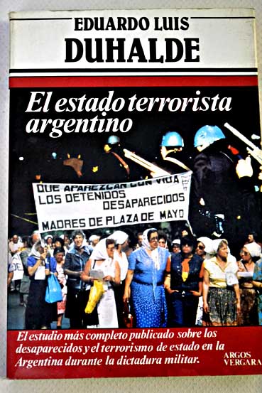 El Estado terrorista argentino / Eduardo Luis Duhalde