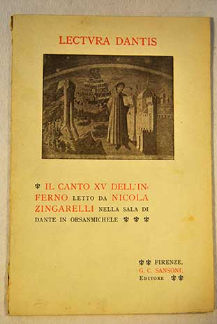 Lectura Dantis Il canto XV dell Inferno letto da Nicola Zingarelli nella Sala di Dante in Orsanmichele / Nicola Zingarelli