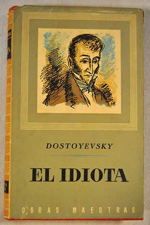 El idiota Tomo I / Fedor Dostoyevski
