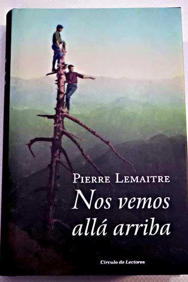 Nos vemos all arriba / Pierre Lemaitre