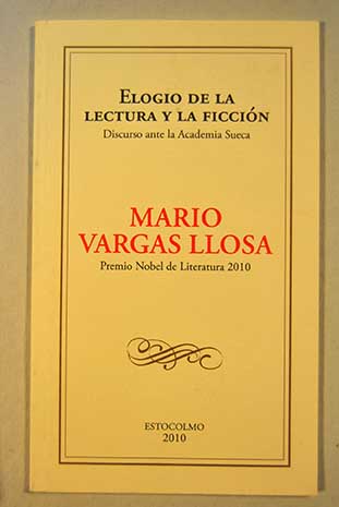 Elogio de lectura y la ficcin / Mario Vargas Llosa