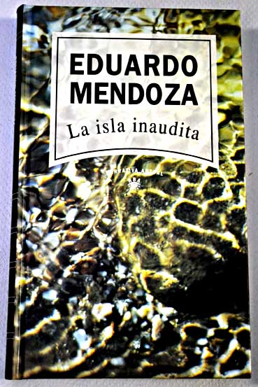 La isla inaudita / Eduardo Mendoza