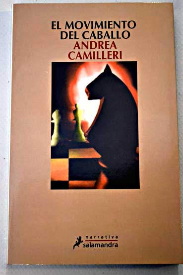 El movimiento del caballo / Andrea Camilleri