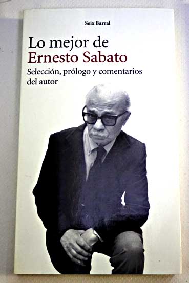Lo mejor de Ernesto Sabato / Ernesto Sabato