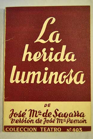 La herida luminosa comedia / Josep M de Sagarra