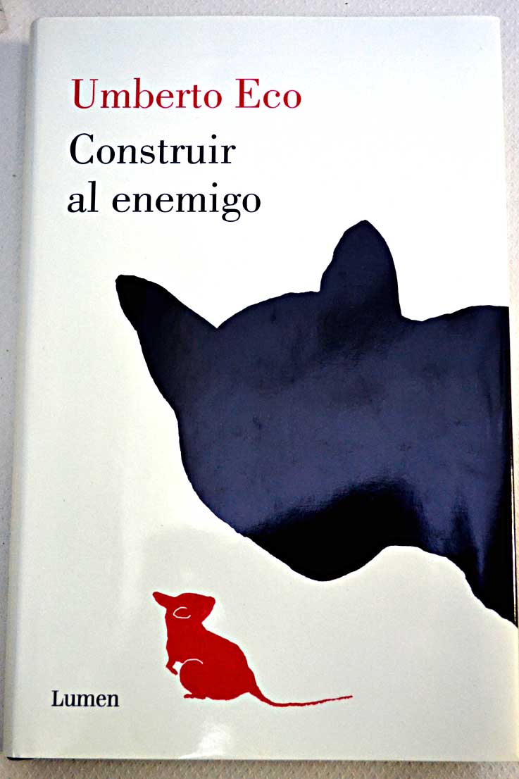 Construir al enemigo y otros escritos / Umberto Eco