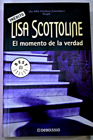El momento de la verdad / Lisa Scottoline