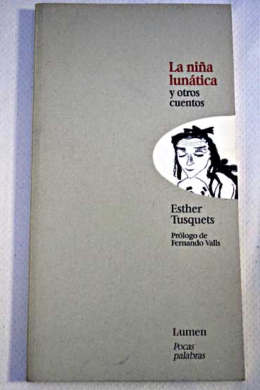 La nia luntica y otros cuentos / Esther Tusquets
