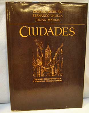 Ciudades / Dionisio Fernando Chueca Julian Marias Ridruejo