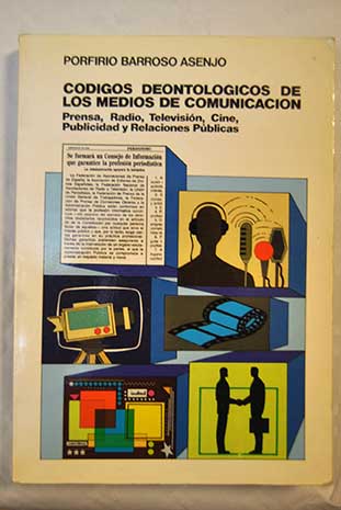 Cdigos deontolgicos de los medios de comunicacin / Porfirio Barroso Asenjo