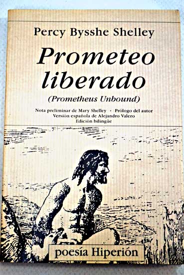Prometeo liberado Prometheus unbound / Percy Bysshe Shelley