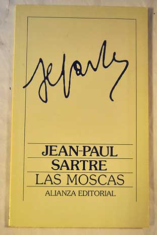 Las moscas drama en tres actos / Jean Paul Sartre