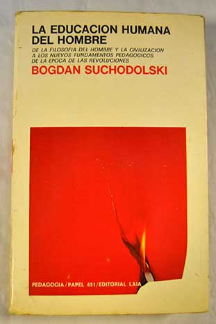 La educación humana del hombre / Bogdan Suchodolski