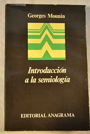 Introduccin a la semiologa / Georges Mounin