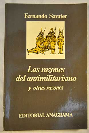 Las razones del antimilitarismo y otras razones / Fernando Savater