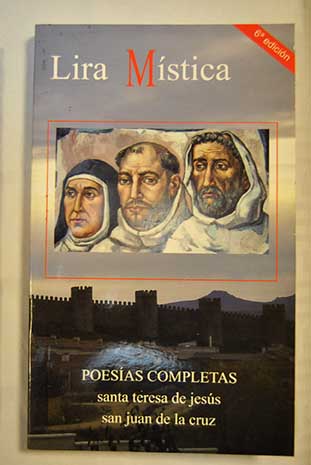 Lira mstica poesas completas Santa Teresa de Jess San Juan de la Cruz