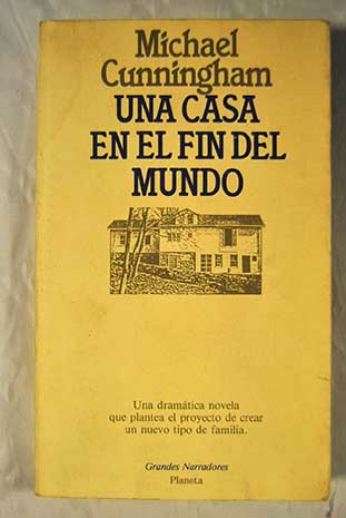 Una casa en el fin del mundo / Michael Cunningham