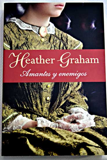 Amantes y enemigos / Heather Graham