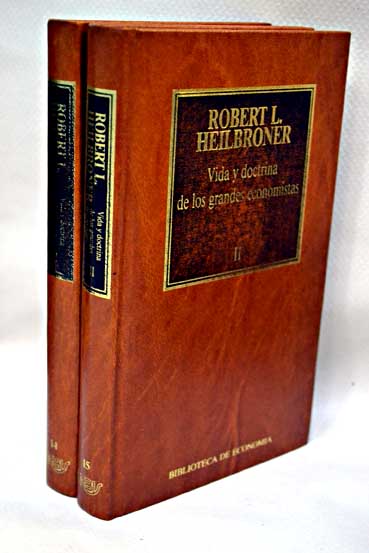 Vida y doctrina de los grandes economistas 2 Vols / Robert L Heilbroner