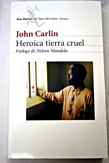 Heroica tierra cruel crnicas africanas / John Carlin