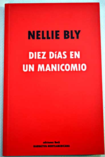 Diez das en un manicomio / Nellie Bly