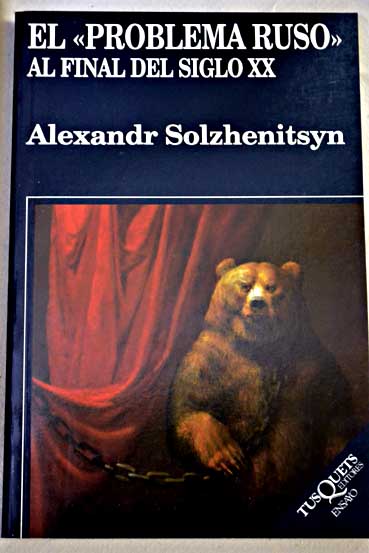 El problema ruso al final del siglo XX / Alexander Solzhenitsin