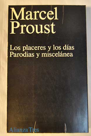 Los placeres y los das Parodias y miscelnea / Marcel Proust