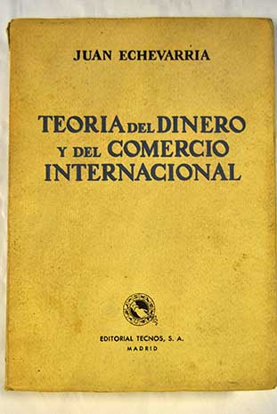 Teora del dinero y del comercio internacional / Juan Echevarra