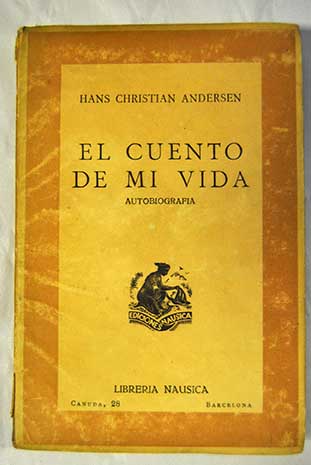 El cuento de mi vida / Hans Christian Andersen