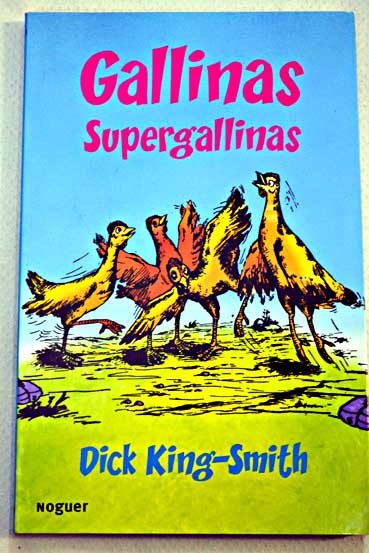 Gallinas supergallinas / Dick King Smith
