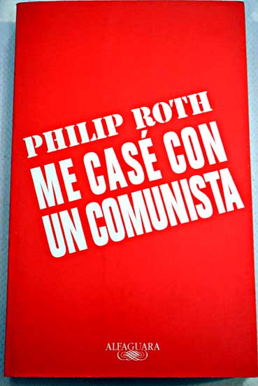 Me cas con un comunista / Philip Roth