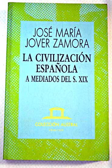 La civilizacin espaola a mediados del s XIX / Jos Mara Jover Zamora