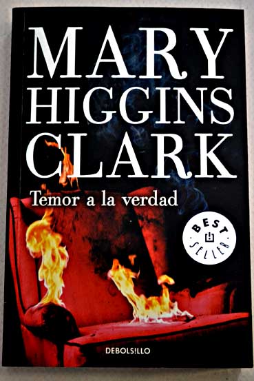 Temor a la verdad / Mary Higgins Clark