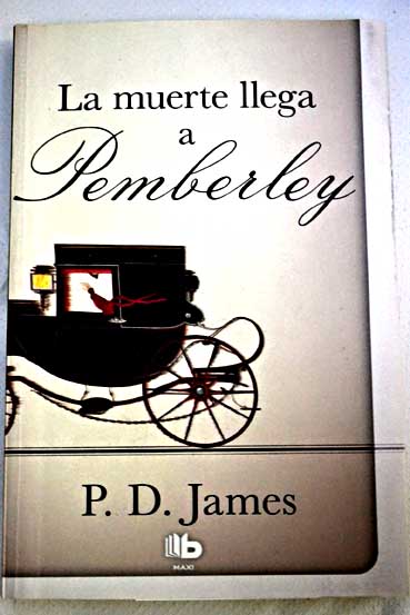 La muerte llega a Pemberley / P D James