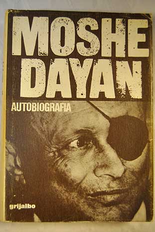Historia de mi vida autobiografa / Moshe Dayan