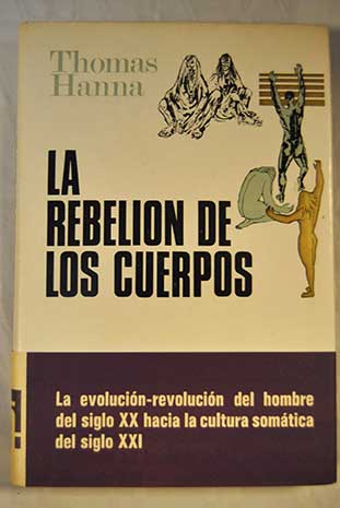 La rebelin de los cuerpos / Thomas Hanna